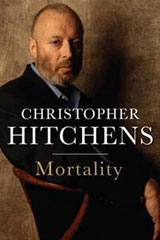 Christopher Hitchens - 
Mortality
