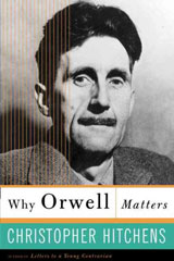 Christopher Hitchens - 
Why Orwell Matters