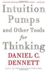 Daniel Dennett - 
Intuition Pumps