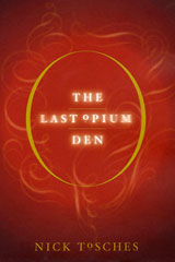 Nick Tosches - The Last Opium Den